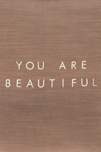 kussen you are beautiful 35x25cm hazelnootbruin