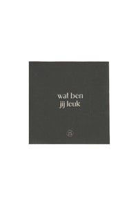 servetten wat ben jij leuk 12,5x12,5cm antracietgrijs