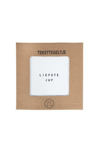 Teksttegeltje liefste juf wit