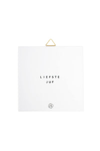 Teksttegeltje liefste juf wit
